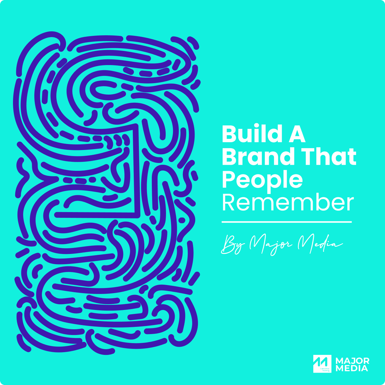 Build a brand that people remember, by Major Media
